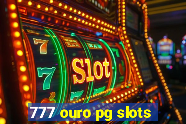 777 ouro pg slots